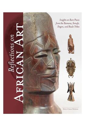 【预售】非洲艺术班巴拉塞努福多贡与鲍勒部落珍品Reflections on African Art英文博物馆展览私人收藏画册Robert Workman精装Sch