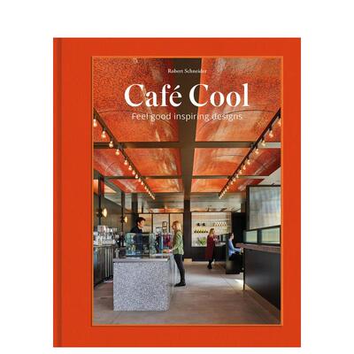 【预售】Café Cool:启发灵感的咖啡店设计英文室内设计空间与装饰精装进口原版外版书籍Café Cool : Feel-Good Inspiring Desig