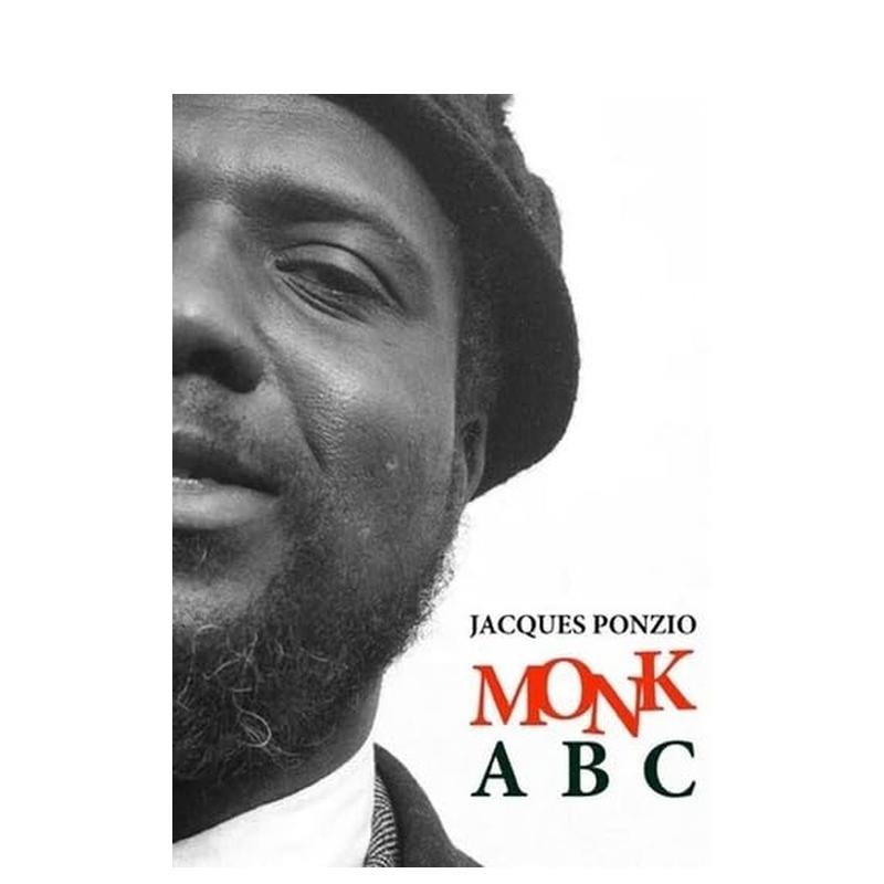 【预售】美国爵士钢琴家、作曲家Thelonious Monk英文艺术总论历史理论评论Monk ABC简装Jacques Ponzio进口原版书籍Lenka Lente-封面