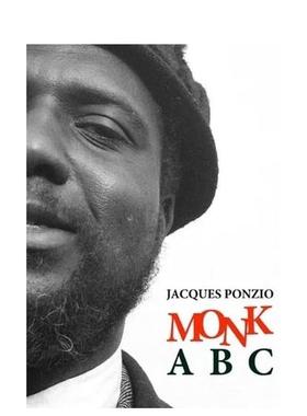 【预售】美国爵士钢琴家、作曲家Thelonious Monk英文艺术总论历史理论评论进口原版外版书简装14岁以上Monk ABCJacques PonzioLe