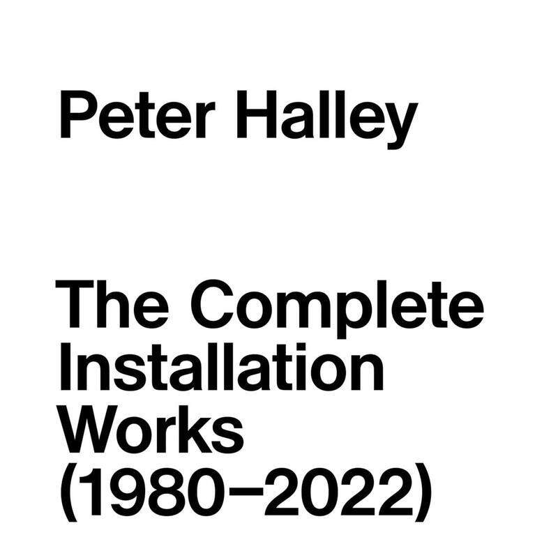 【预售】彼得哈勒 装置作品全集（1980–2022）Peter Halley: The Complete Installation Works 英文艺术家艺术工作室Peter Hall