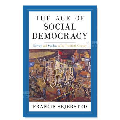 【预 售】社会民主制时代：20世纪挪威瑞典英文人文历史进口原版书The Age of Social Democracy: Norway and Sweden in the Twent