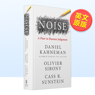 社会科学探讨错误认知 缺陷 Noise 英文原版 思考快与慢作者 文本集书籍进口 噪声：人类判断力 Judgment Flaw 现货 Human