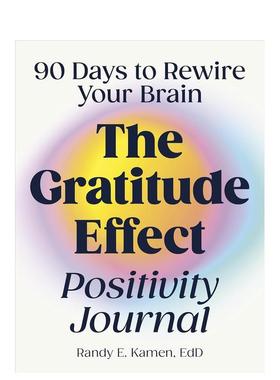 【预售】感恩效应积极日记90天重塑你的大脑The Gratitude Effect Positivity Journal英文心灵励志Randy E. Kamen简装进口原版书