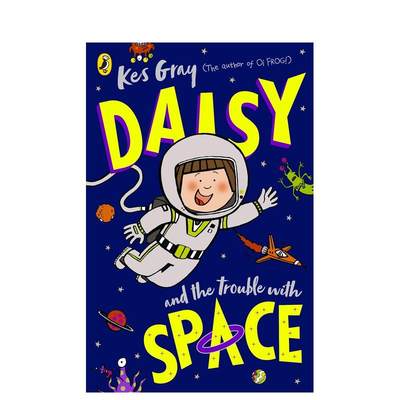 【预 售】【黛西的冒险故事】太空的烦恼英文儿童章节书平装Kes Gray著Daisy and the Trouble With Space Penguin Books (UK)进口