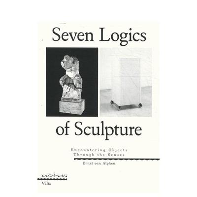 【现货】雕塑的七大逻辑 以感遇物Seven Logics of Sculpture英文艺术艺术总论历史理论评论Ernst van Alphen简装Valiz进口原版书