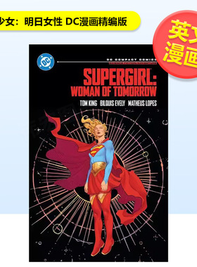【预售】【DC Comics】少女 明日女性 DC漫画精编版Supergirl英文漫画Tom King平装DC Comics进口原版书9781799506904