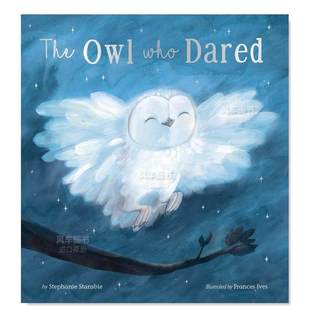 Who Ives Stansbie; Dared英文儿童绘本原版 Owl The 敢于 预 售 illustrated Frances 图书外版 进口书籍 猫头鹰 Stephanie
