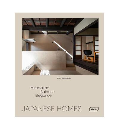 【预售】日式住宅*简/平衡/雅致Japanese Homes Minimalism， Balance， Elegance英文建筑设计建筑风格与材料构造Chris van Uffel