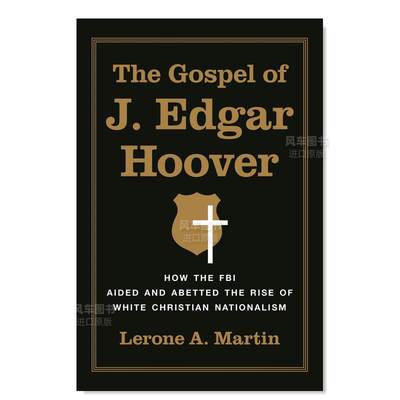 【预 售】联邦调查局如何帮助和教唆白人基督教民族主义的兴起英文人文历史进口原版书The Gospel of J. Edgar Hoover: How the FB