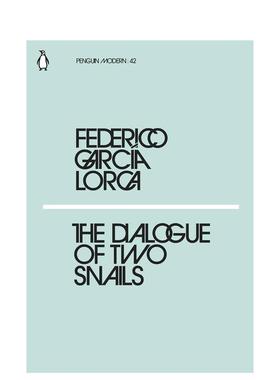 【预售】【企鹅摩登】两只蜗牛的对话英文文学小说【Penguin Modern】The Dialogue of Two Snails平装进口原版书Lorca  Federic