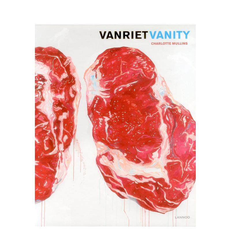 【预售】艺术家Vanriet虚荣Vanriet. Vanity英文艺术家艺术工作室Charlotte Mullins精装Lannoo Publishers进口原版书97894014241