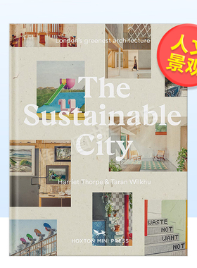 【预售】可持续的城市英文*影集人文景观进口原版书精装14岁以上The Sustainable City Harriet Thorpe 著Hoxton Mini Press出版