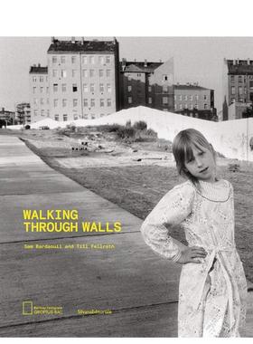 【预售】穿墙而过 柏林格罗皮乌斯博物馆同名展览配套图录英文版Walking Through Walls英文艺术博物馆展览私人收藏画册Sam Barda