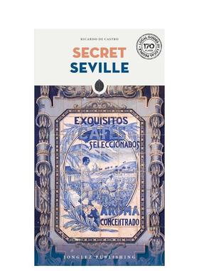 【预售】隐秘指南 塞维利亚Secret Seville英文生活旅行Ricardo de Castro平装Editions Jonglez进口原版书9782361957193