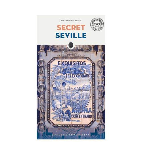 隐秘指南：塞维利亚 Secre