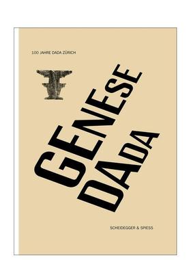 【预售】达达起源Genesis Dada英文艺术总论历史理论评论精装Scheidegger & Spiess进口原版书9783858814920