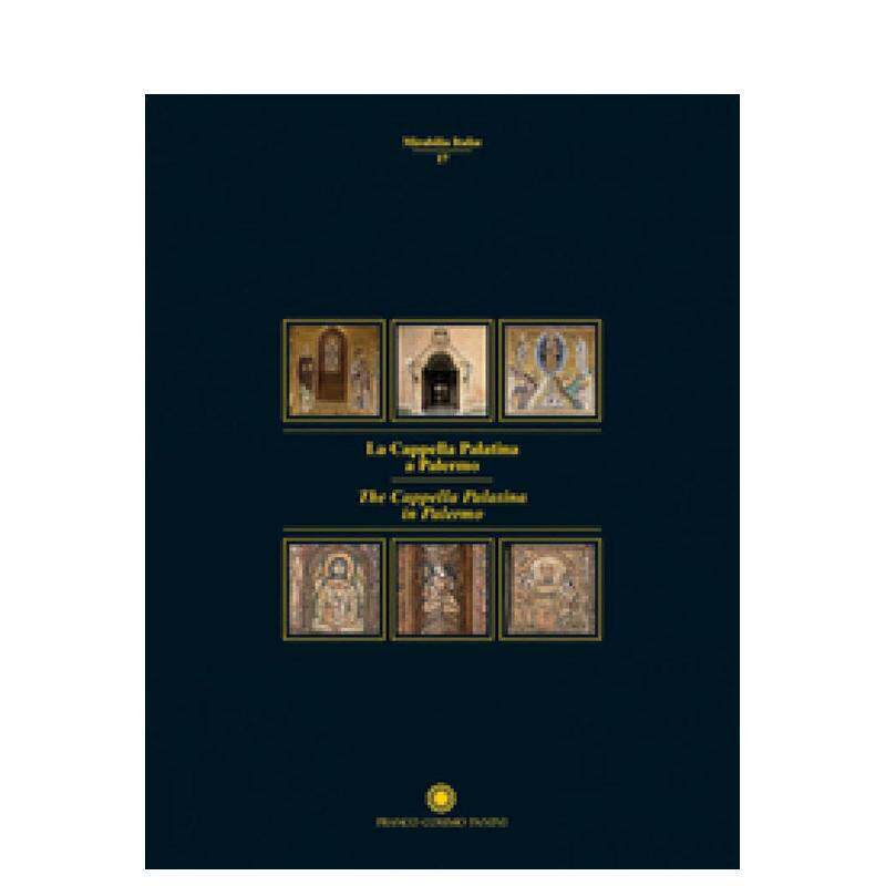 【预售】巴勒莫帕拉蒂纳小教堂La Cappella Palatina a Palermo英文建筑风格与材料构造Salatore Settis精装Franco Cosimo Panini