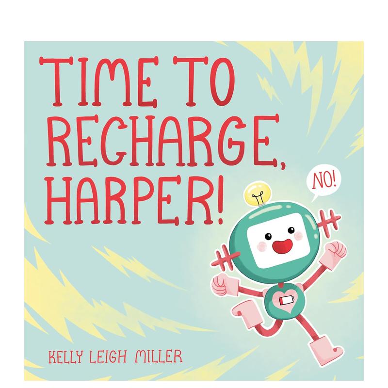 【现货】充电时间到啦,哈珀!英文儿童绘本虚构类进口原版书精装Time to Recharge, Harper! Kelly Leigh Miller著Dial Books出版