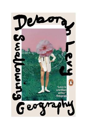【现货】吞咽大陆 布克奖提名作家德博拉利维Swallowing Geography（Penguin Essentials）英文文学小说平装Deborah Levy进口原版