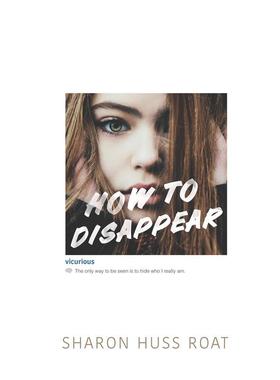 【现货】怎样隐身How to Disappear英文青少年读物Sharon Huss Roat精装HarperTeen6-9岁进口原版书9780062291752