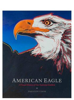 【预售】美国鹰美国国徽的视觉历史American Eagle英文人文历史Preston Cook精装ORO Editions进口原版书9781941806289