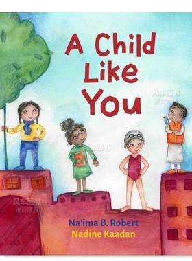 【预售】像你一样的孩子英文儿童绘本自我认知情绪管理进口原版书A Child Like You Na'ima Robert 著Interlink Publishing出版