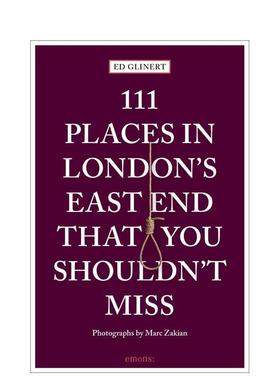 【预售】在伦敦东区不可错过的111个地方111 Places in London's East End That You Shouldn't英文旅行Ed Glinert平装Emons Verl