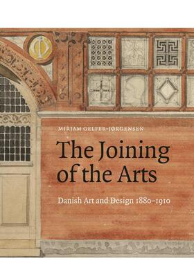 【现货】1880-1910年丹麦艺术与设计The Joining 英文外国美术19世纪Mirjam Gelfer-J?rgense精装Strandberg Publishing进口原版书