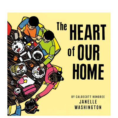 【预售】【凯迪克奖得主Janelle Washington】我们家的核心The Heart of Our Home英文儿童绘本人际关系Washington Janelle精装3-