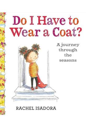 【现货】我必须穿外套吗DO I HAVE TO WEAR A COAT英文儿童绘本虚构类3-6岁Isadora  Rachel进口原版书Nancy Paulsen Books978052