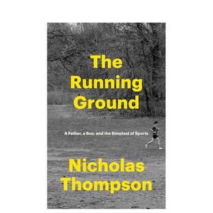 Thompson精装 9780593244128 奔跑之地父与子最纯粹 House 书Random 进口原版 Ground英文运动Nicholas Running 运动The 预售