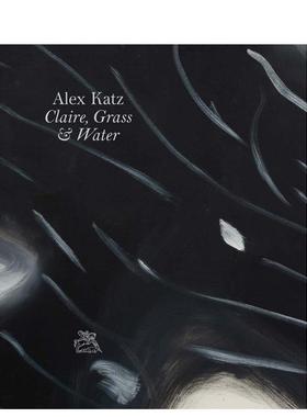 【现货】阿历克斯卡茨 克莱尔 草地 水域Alex Katz英文外国美术当代Alex Katz精装Thaddaeus Ropac进口原版书9782910055943