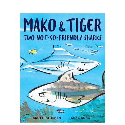 【现货】牧羊犬和老虎两条不那么友好的鲨鱼Mako and Tiger  Two Not-So-Friendly Sharks英文儿童绘本动物生态环保3-6岁精装Scot