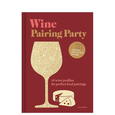 【预售】红酒搭配派对Wine Pairing Party英文餐饮Liz Rubin精装Chronicle Books进口原版书9781797203461