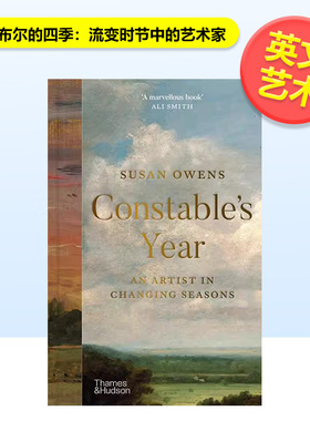 【预售】康斯特布尔的四季 流变时节中的艺术家Constable's Year英文艺术艺术总论历史理论评论Susan Owens精装Thames & Hudson进