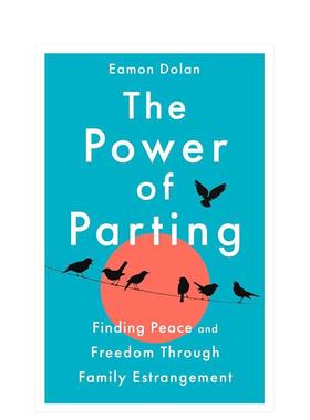 【预售】离别的力量通过断亲重获平静与自由The Power of Parting英文心灵励志Eamon Dolan精装进口原版书Bluebird9781035023257