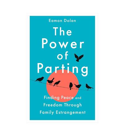 【预售】离别的力量通过断亲重获平静与自由The Power of Parting英文心灵励志Eamon Dolan精装进口原版书Bluebird9781035023257