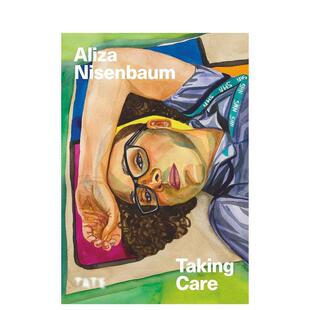 【现货】阿丽莎尼森鲍姆-照看Aliza Nisenbaum - Taking Care英文艺术家艺术工作室Aliza Nisenbaum平装Tate Publishing进口原版书