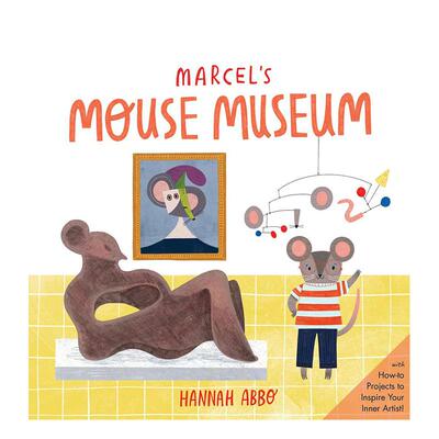 【现货】老鼠马塞尔的现代艺术博物馆Marcel’s Mouse Museum英文儿童艺术启蒙Hannah Abbo精装Familius3-6岁进口原版书9781 1707