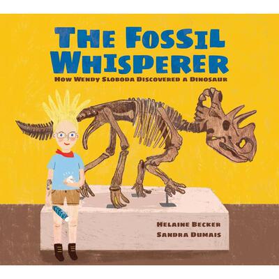 【现货】化石语者The Fossil Whisperer英文儿童绘本动物生态环保Helaine Becker精装Kids Can Press3-6岁进口原版书9781525304187