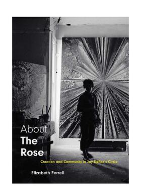 【现货】关于玫瑰这幅画About The Rose英文艺术家艺术工作室Elizabeth Ferrell精装Yale University Press进口原版书97803002565