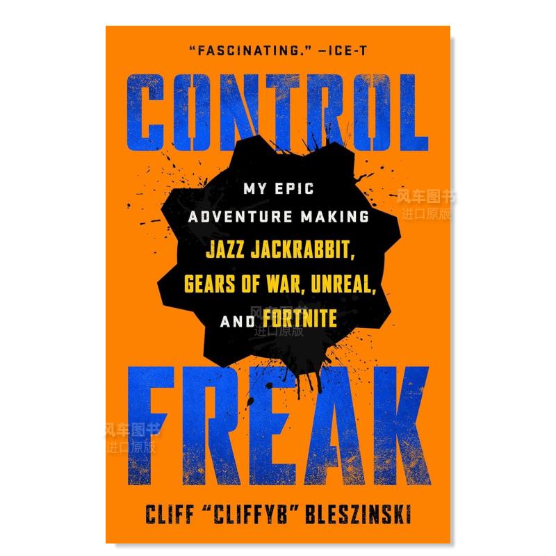 【预售】控制狂：《战争机器》之父Cliff Bleszinski：电子游戏的冒险英文文学传记进口原版外版书平装14岁以上Control Freak: M