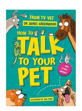 【预售】如何与你的宠物交流 明星兽医Dr James Greenwood给儿童的养宠指南How to Talk to Your Pet动物生态环保Dr James Greenw