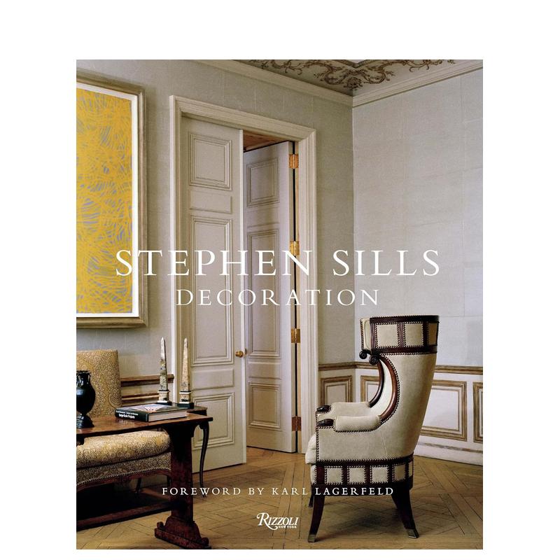 【现货】斯蒂芬·西尔斯：装饰英文室内设计空间与装饰进口原版书精装Stephen Sills: Decoration  Karl Lagerfeld著Rizzoli出