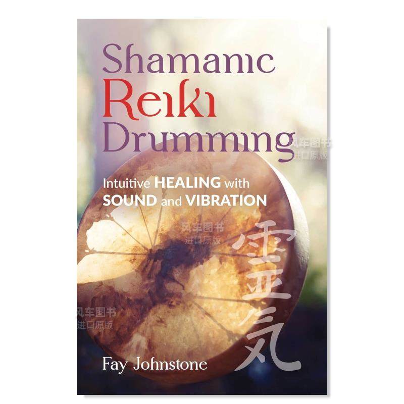 【预售】萨满灵气鼓击英文心灵励志进口原版外版书平装Shamanic Reiki Drumming Fay Johnstone  Findhorn Press