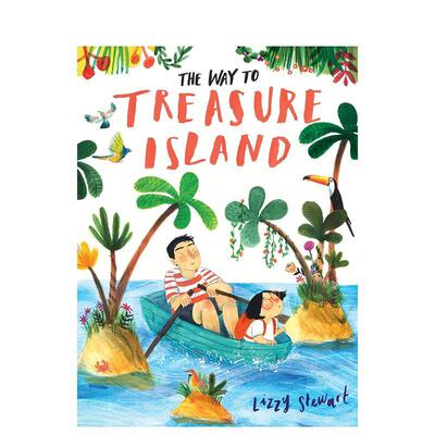 【现货】去宝岛的路The Way To Treasure Island英文儿童绘本人际关系Lizzy Stewart?精装Frances Lincoln Publishers3-6岁进口原