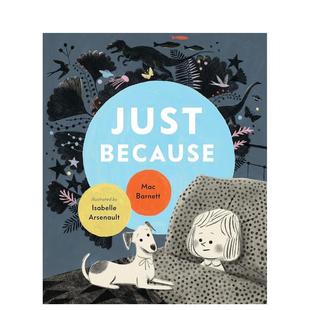 Books 书97814063930 平装 Because英文儿童绘本人际关系Mac Barnett平装 Just 只是因为 版 UK进口原版 Walker 现货