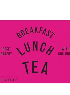 【现货】与孩子共度烘焙时光早餐午餐和下午茶Breakfast， Lunch， Tea with Children英文餐饮Rose Carrarini精装Phaidon Press进