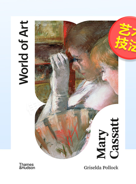 【预售】【T&H】玛丽卡萨特（第二版）英文艺术技法与入门赏析进口原版书平装【World of Art】Mary Cassatt(2nd Edition) Grisel